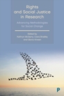 Image for Rights and social justice in research  : advancing methodologies for social change