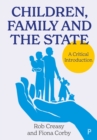 Image for Children, Family and the State: A Critical Introduction