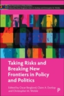 Image for Taking Risks and Breaking New Frontiers in Policy and Politics