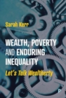 Image for Wealth, Poverty and Enduring Inequality