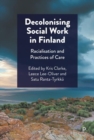 Image for Decolonising social work in Finland  : racialisation and practices of care