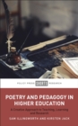 Image for Poetry and pedagogy in higher education: a creative approach to teaching, learning and research