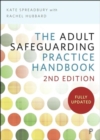 Image for The Adult Safeguarding Practice Handbook 2e