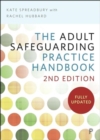 Image for The Adult Safeguarding Practice Handbook