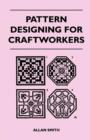 Image for Pattern Designing for Craftworkers