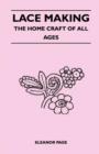 Image for Lace Making - The Home Craft of All Ages