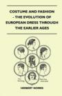 Image for Costume and Fashion - The Evolution of European Dress Through the Earlier Ages