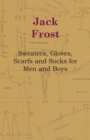 Image for Jack Frost - Sweaters, Gloves, Scarfs and Socks for Men and Boys