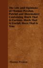 Image for The Life and Opinions of Thomas Preston, Patriot and Shoemaker; Containing Much That is Curious, Much That is Useful, More That is True