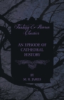 Image for An Episode of Cathedral History (Fantasy and Horror Classics)