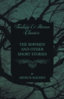 Image for The Bowmen - And Other Short Stories by Arthur Mache (Fantasy and Horror Classics)