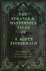 Image for The Short Stories of F. Scoot Fitzgerald - Including the Curious Case of Benjamin Button (Fantasy and Horror Classics)