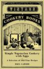 Image for Simple Vegetarian Cookery with Eggs - A Selection of Old-Time Recipes