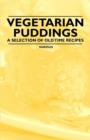 Image for Vegetarian Puddings - A Selection of Old Time Recipes