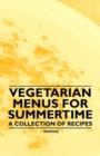 Image for Vegetarian Menus for Summertime - A Collection of Recipes