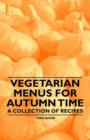 Image for Vegetarian Menus for Autumn Time - A Collection of Recipes