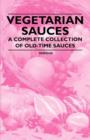 Image for Vegetarian Sauces - A Complete Collection of Old-Time Sauces