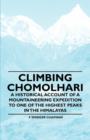 Image for Climbing Chomolhari - A Historical Account of a Mountaineering Expedition to One of the Highest Peaks in the Himalayas