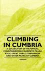 Image for Climbing in Cumbria - A Collection of Historical Mountaineering Guides to Pillar Rock, Great Gable, Yewbarrow and Other Peaks of Cumbria