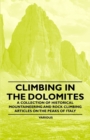 Image for Climbing in the Dolomites - A Collection of Historical Mountaineering and Rock Climbing Articles on the Peaks of Italy