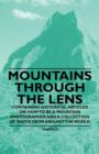 Image for Mountains Through the Lens - Containing Historical Articles on How to be a Mountain Photographer and a Collection of Shots from Around the World