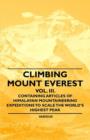 Image for Climbing Mount Everest - Vol. III. - Containing Articles of Himalayan Mountaineering Expeditions to Scale the World&#39;s Highest Peak