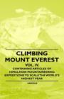Image for Climbing Mount Everest - Vol. IV. - Containing Articles of Himalayan Mountaineering Expeditions to Scale the World&#39;s Highest Peak