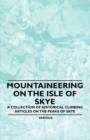 Image for Mountaineering on the Isle of Skye - A Collection of Historical Climbing Articles on the Peaks of Skye