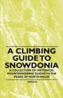 Image for A Climbing Guide to Snowdonia - A Collection of Historical Mountaineering Guides to the Peaks of North Wales