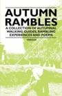 Image for Autumn Rambles - A Collection of Autumnal Walking Guides, Rambling Experiences and Poems