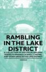 Image for Rambling in the Lake District - A Collection of Historical Walking Guides to Wasdale, Scafell, Cartmel and Other Areas in the Lake District