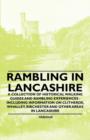 Image for Rambling in Lancashire - A Collection of Historical Walking Guides and Rambling Experiences - Including Information on Clitheroe, Whalley, Ribchester and Other Areas in Lancashire