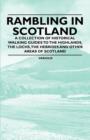 Image for Rambling in Scotland - A Collection of Historical Walking Guides to the Highlands, the Lochs, the Hebrides and Other Areas of Scotland
