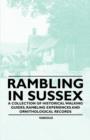 Image for Rambling in Sussex - A Collection of Historical Walking Guides, Rambling Experiences and Ornithological Records