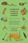 Image for A Complete Guide to Campsite Cookery - A Collection of Historical Camping Articles on Fires, Ovens, Food and Recipes