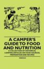 Image for A Camper&#39;s Guide to Food and Nutrition - A Collection of Historical Camping Articles on Food Sources, Preparation and Recipes