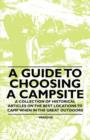 Image for A Guide to Choosing a Campsite - A Collection of Historical Articles on the Best Locations to Camp When in the Great Outdoors