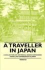 Image for A Traveller in Japan - A Collection of Historical Books Containing Travelling Experiences in Japan