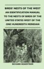 Image for Birds&#39; Nests of the West - An Identification Manual to the Nests of Birds of the United States West of the One Hundredth Meridian