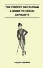 Image for The Perfect Gentleman - A Guide to Social Aspirants
