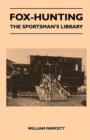 Image for Fox-Hunting - The Sportsman&#39;s Library