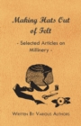 Image for Making Hats Out of Felt - Selected Articles on Millinery