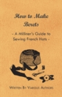 Image for How to Make Berets - A Milliner&#39;s Guide to Sewing French Hats