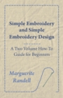 Image for Simple embroidery  : a two volume how-to guide for beginners