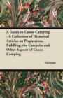 Image for A Guide to Canoe Camping - A Collection of Historical Articles on Preparation, Paddling, the Campsite and Other Aspects of Canoe Camping
