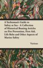 Image for A Yachtsman&#39;s Guide to Safety at Sea - A Collection of Historical Boating Articles on Fire Prevention, First Aid, Life Belts and Other Aspects of Marine Safety