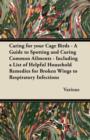 Image for Caring for Your Cage Birds - A Guide to Spotting and Curing Common Ailments - Including a List of Helpful Household Remedies for Broken Wings to Respiratory Infections