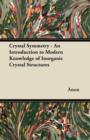 Image for Crystal Symmetry - An Introduction to Modern Knowledge of Inorganic Crystal Structures
