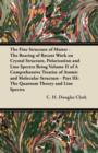 Image for The Fine Structure of Matter - The Bearing of Recent Work on Crystal Structure, Polarization and Line Spectra Being Volume II of A Comprehensive Treatise of Atomic and Molecular Structure - Part III :