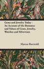 Image for Gems and Jewelry Today - An Account of the Romance and Values of Gems, Jewelry, Watches and Silverware